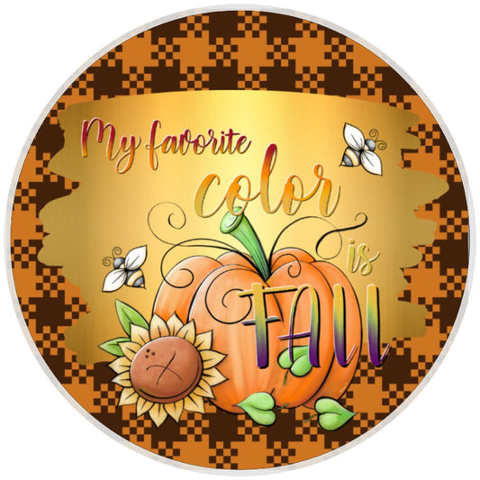 My Favorite Color iIs Fall Sign, Wreath Sign, Home Decor